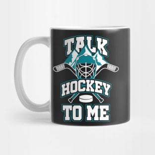 Talk Hockey To Me - Gift for hockey players Mug